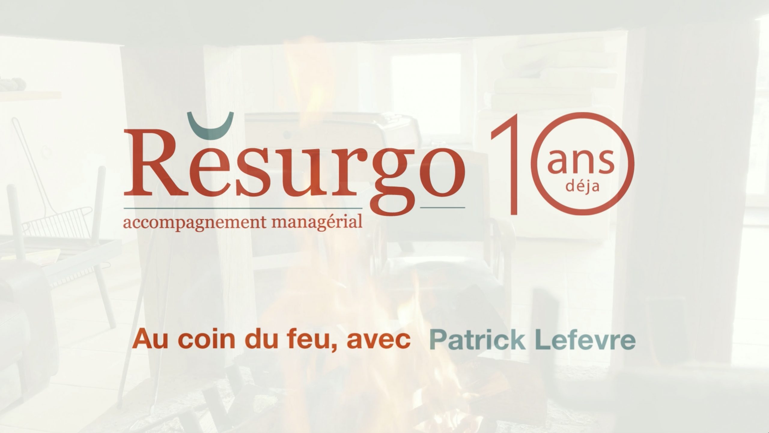 Interview Patrick Lefevre pour les 10 ans de Resurgo Conseil